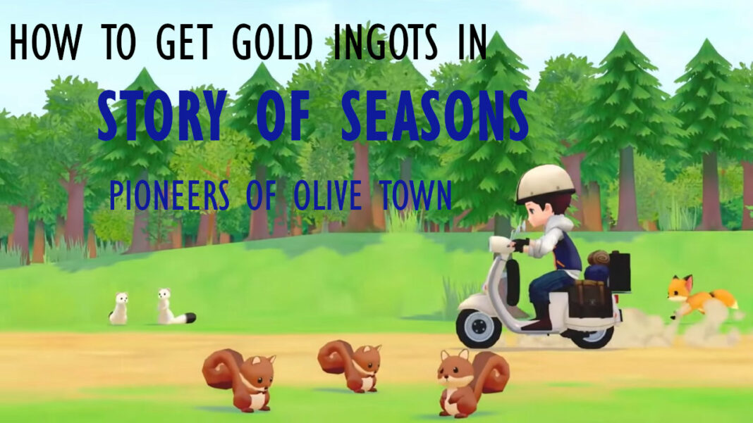 story-of-seasons-pioneers-of-olive-town-how-to-get-gold-ingots