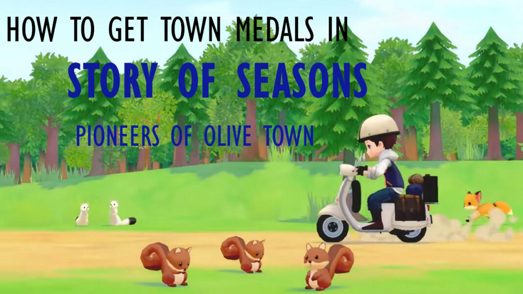 story-of-seasons-pioneers-of-olive-town-how-to-get-town-medals